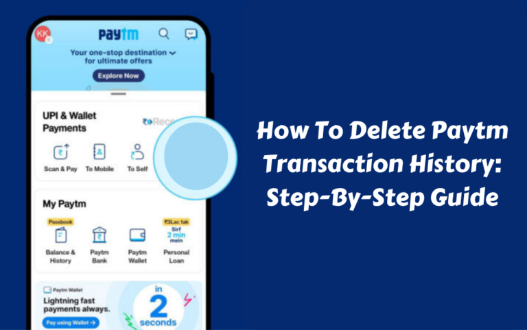 How To Delete Paytm Transaction History In Easy Steps!