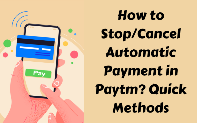 How to Stop Automatic Payment in Paytm (4 Easy Methods)