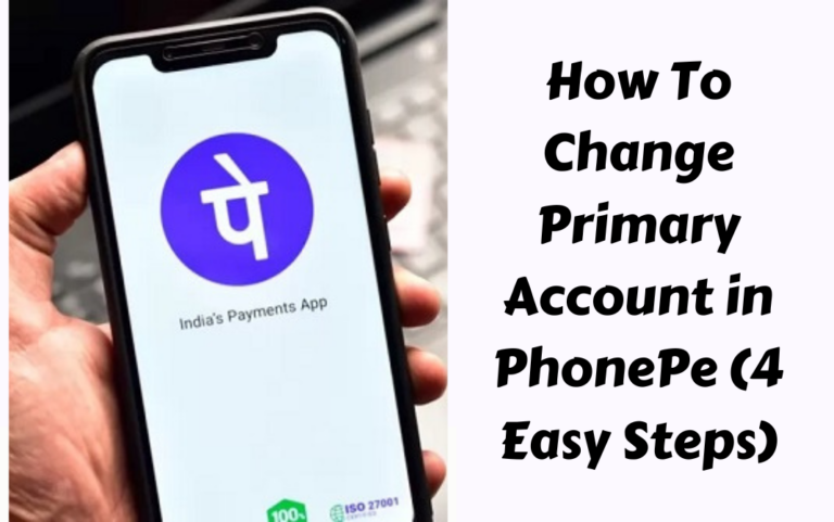 How To Change Primary Account in PhonePe (4 Easy Steps)