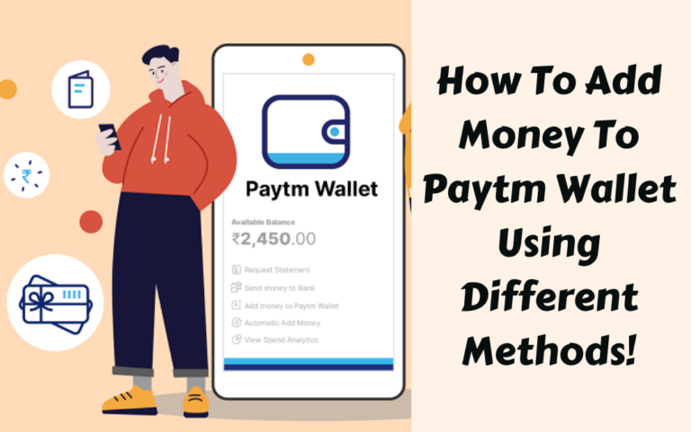 How To Add Money To Paytm Wallet Using Different Methods!