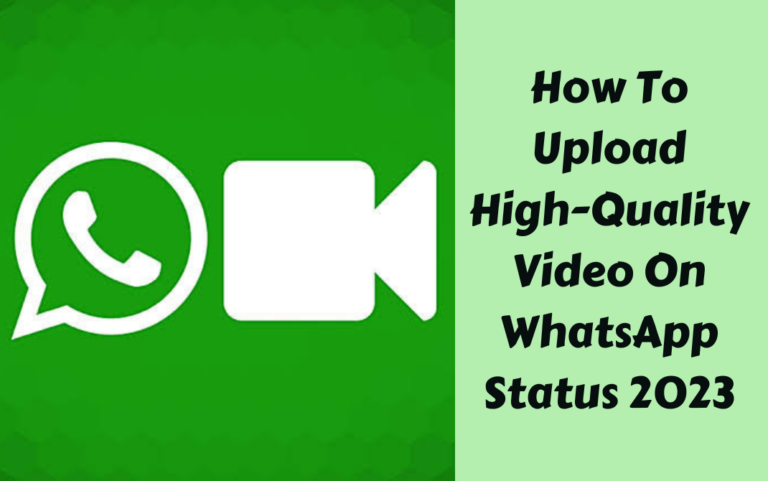How To Upload High-Quality Video On WhatsApp Status 2023