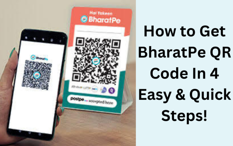 How to Get BharatPe QR Code In 4 Easy & Quick Steps!