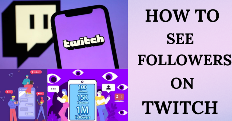 HOW TO SEE FOLLOWERS ON TWITCH