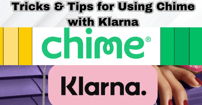 Tips for using chime with klarna